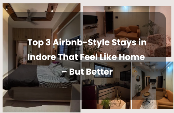 Top 3 Airbnb-Style Stays in Indore