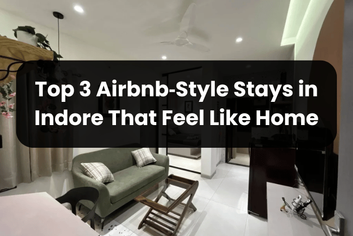 Top 3 Airbnb‑Style Stays in Indore That Feel Like Home