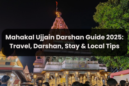 Mahakal Ujjain Darshan Guide 2025: Travel, Darshan, Stay & Local Tips