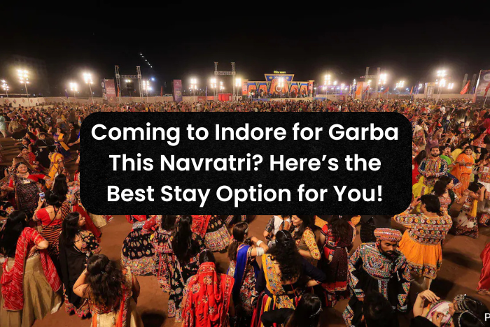 Coming to Indore for Garba This Navratri? Here’s the Best Stay Option for You!